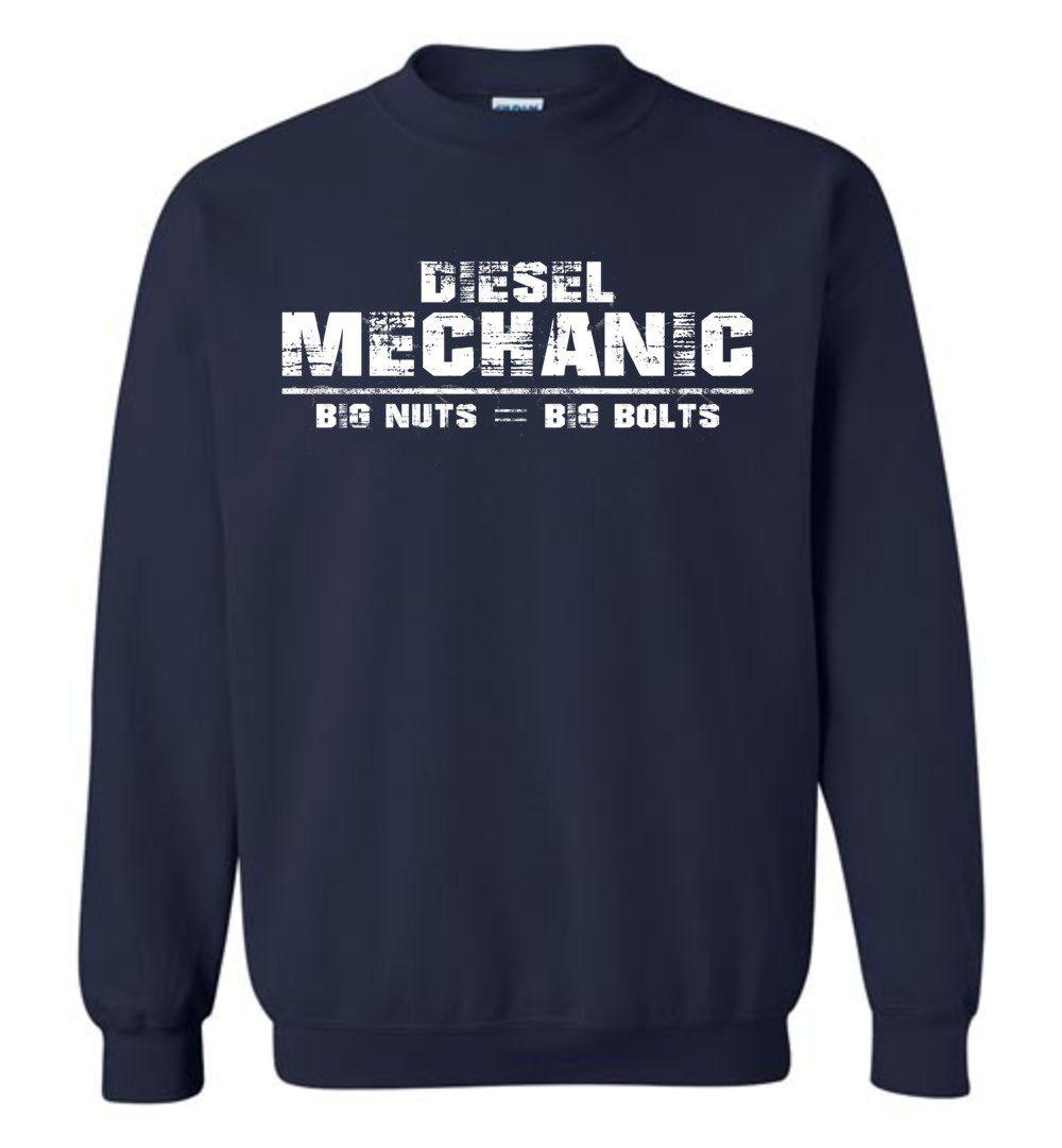 Diesel Mechanic - Big Nuts = Big Bolts Crew Neck Sweatshirt