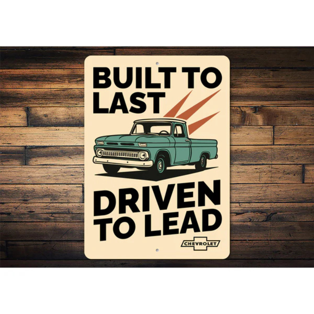 Chevy Trucks Built To Last Driven To Lead Sign