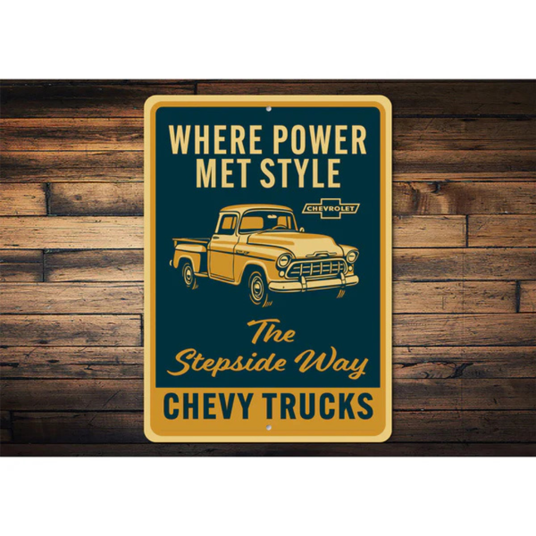 Chevy Trucks Where Power Met Style The Stepside Way Sign