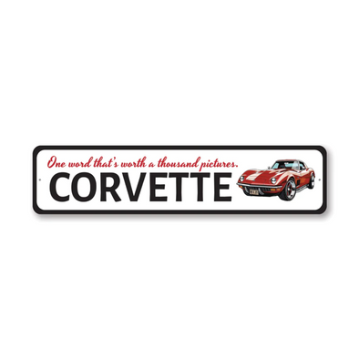Corvette Worth A Thousand Pictures Sign - Aluminum Sign