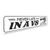 never-late-in-a-v8-chevrolet-sign-aluminum-sign