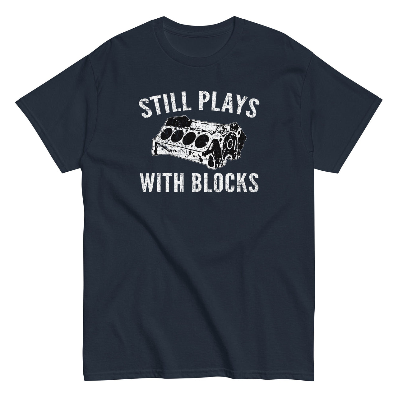 Car Enthusiast T-Shirt, Men's Still Plays With Blocks Shirt, Mechanic Tee