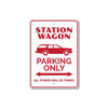 Station Wagon Parking Only - Aluminum Sign
