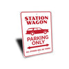 Station Wagon Parking Only - Aluminum Sign