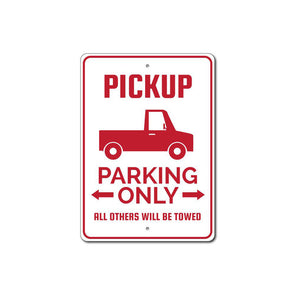 Pickup Truck Parking Only - Aluminum Sign