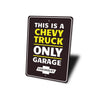 Chevy Trucks Only Garage - Aluminum Sign