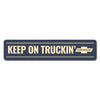 Chevrolet Keep on Truckin - Aluminum Street Sign