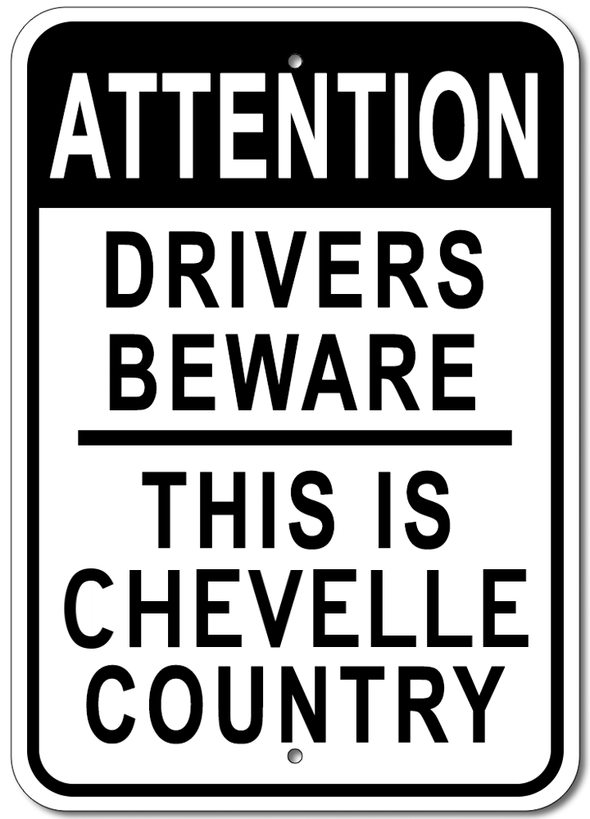 Chevy Chevelle Attention: Drivers Beware- Aluminum Sign