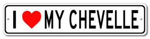 Chevrolet I Love My Chevelle - Aluminum Sign