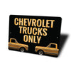 Chevrolet Trucks Only - Chevy Trucks Aluminum Sign